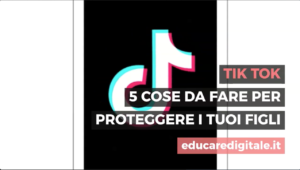 Tik Tok come proteggere i tuoi figli